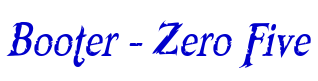 Booter - Zero Five Schriftart
